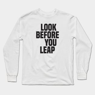 Look Before You Leap (2) - Wisdom Long Sleeve T-Shirt